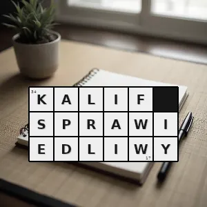 Hasło krzyżówkowe określenie każdego z czterech pierwszych kalifów panujących w latach 632 661 - kalif sprawiedliwy – rozwiązanie, synonimy, podpowiedzi i definicje krzyżówkowe